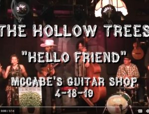 Hello Friend – live at McCabe’s Guitar Shop 4-28-19